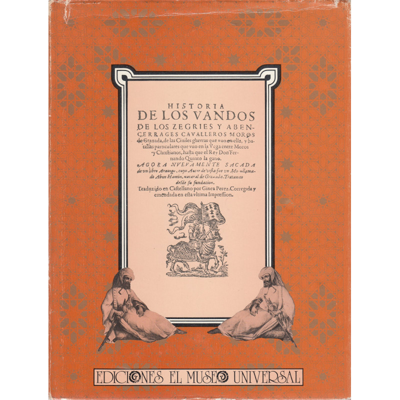 HISTORIA DE LOS VANDOS DE LOS ZEGRIES Y ABENCERRAGES CAVALLEROS MOROS DE GRANADA, De las Ciuiles gherras que vuo en ella, y bata