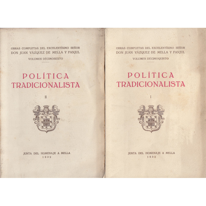 Obras Completas de Excelentisimo Sr. Don Juan Vázquez y FanJul Tomos XV y XVI: POLÍTICA TRADICIONALISTA Tomos I y II (COMPLETO)