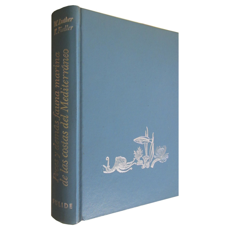 PECES Y DEMÁS FAUNA MARINA DE LAS COSTAS DEL MEDITERRÁNEO Manual para Biólogos y Amigos de la Naturaleza