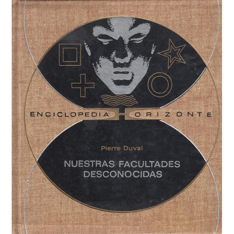 NUESTRAS FACULTADES DESCONOCIDAS Los Misterios de la Psicología