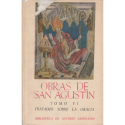 OBRAS DE SAN AGUSTÍN En Edición Bilingüe - TOMO VI: TRATADOS SOBE LA GRACIA (1º)
