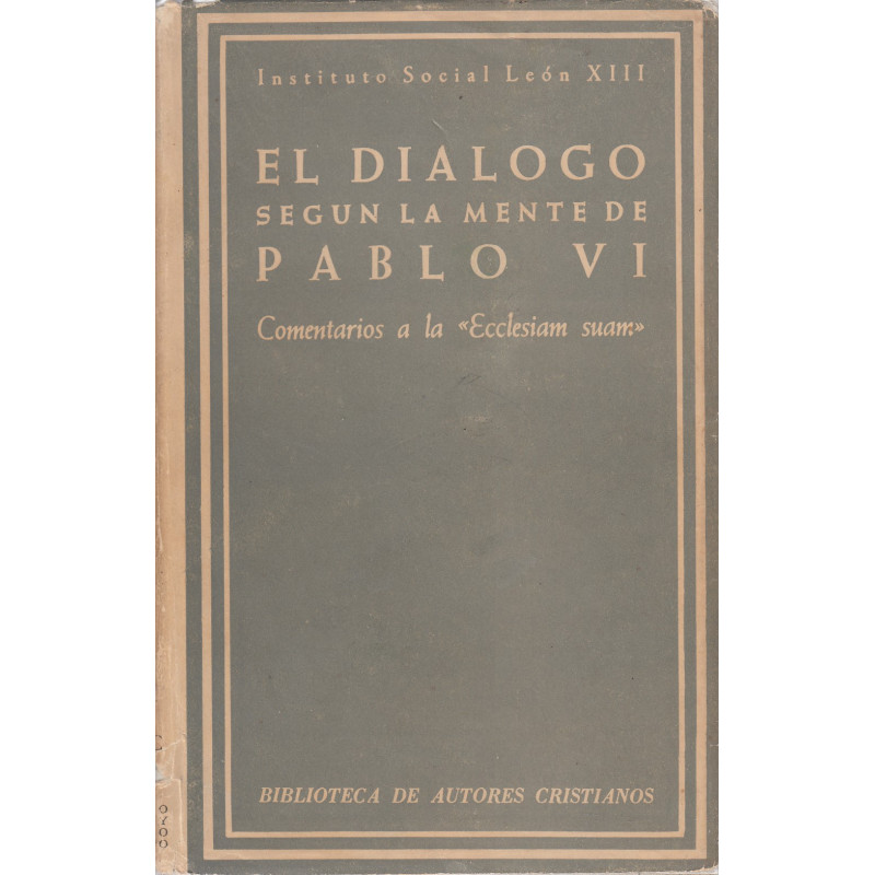 EL DIÁLOGO SEGÚN LA MENTE DE PABLO VI Comentarios a la -Ecclesiam suam-