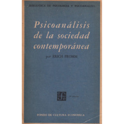 PSICOANALISIS DE LA SOCIEDAD COMTEMPORANEA. Hacia Una Sociedad Sana