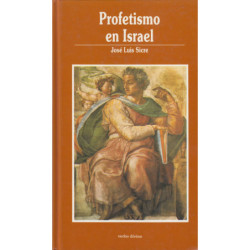 PROFETISMO EN ISRAEL, El Profeta. Los Profetas. El Mensaje