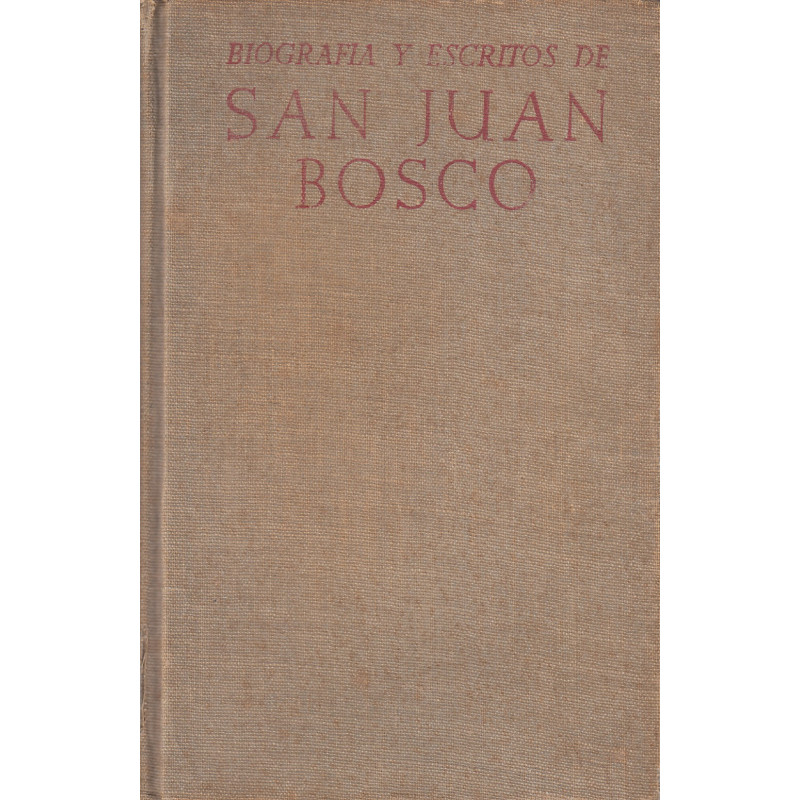 BIOGRAFÍA Y ESCRITOS DE SAN JUAN BOSCO