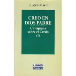 CREO EN DIOS PADRE Catequesis sobre el Credo (I)