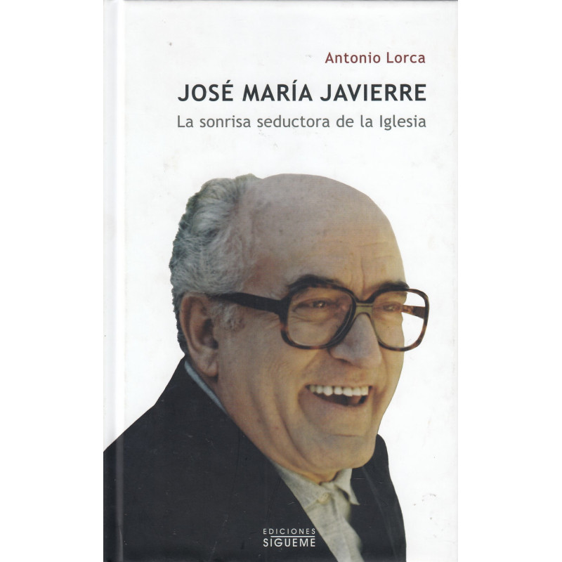 JOSÉ MARÍA JAVIERRE La Sonrisa Seductora de la Iglesia