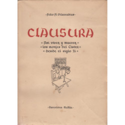 CLAUSURA -Así viven y mueren los monjes del Cister desde el Siglo XI-