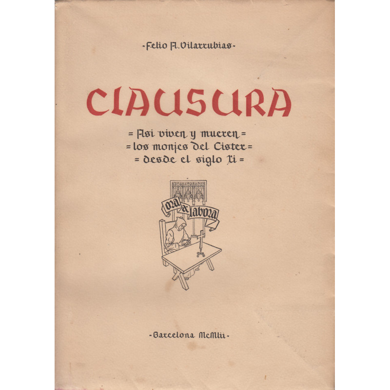 CLAUSURA -Así viven y mueren los monjes del Cister desde el Siglo XI-