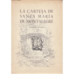 LA CARTUJA DE SANTA MARÍA DE MONTALEGRE Compendio Histórico