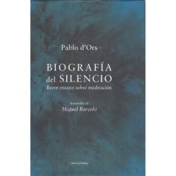 BIOGRAFÍA DEL SILENCIO Breve Ensayo Sobre Meditación