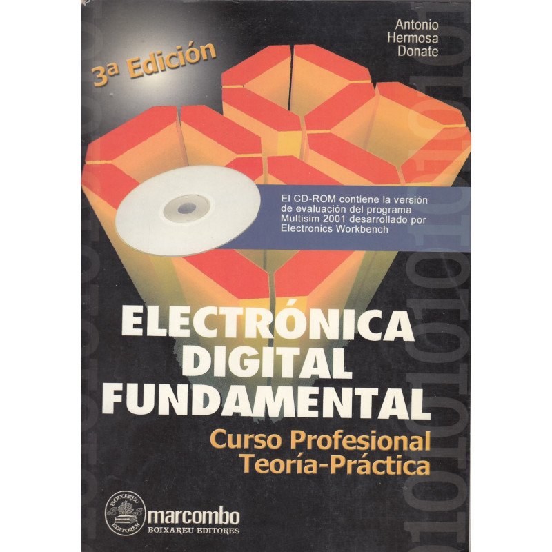 ELECTRÓNICA DIGITAL FUNDAMENTAL Curso Profesional Teoría-Práctica / Incluye CD-ROM