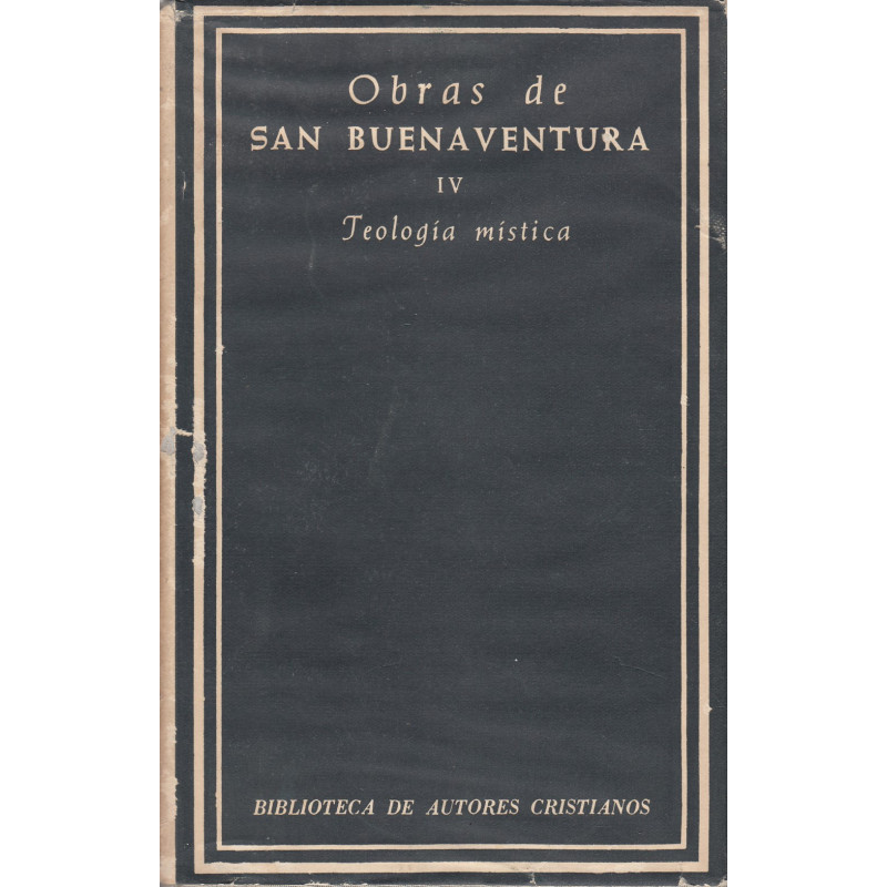 OBRAS DE SAN BUENAVENTURA. Edición Bilingüe. TOMO CUARTO:  Teología Mística