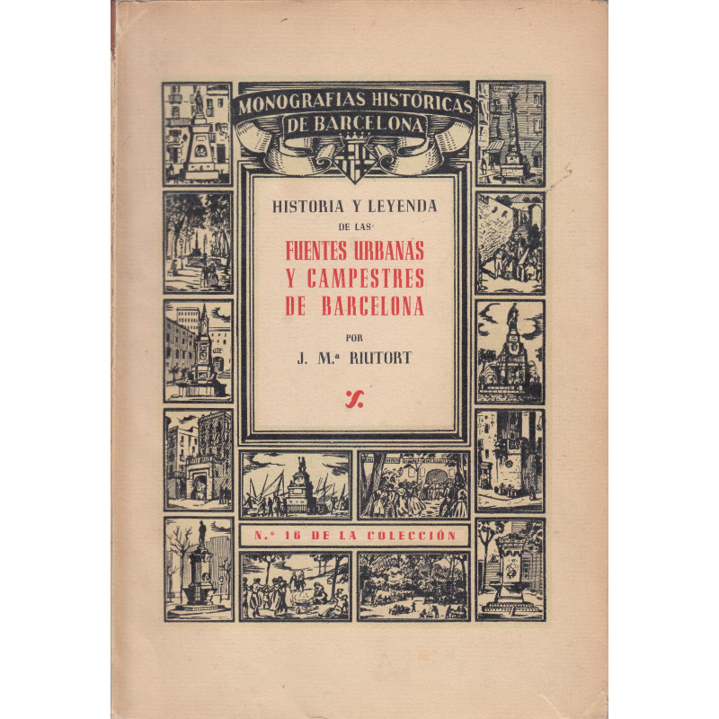HISTORIA Y LEYENDA DE LAS FUENTES URBANAS Y CAMPESTRES DE BARCELONA