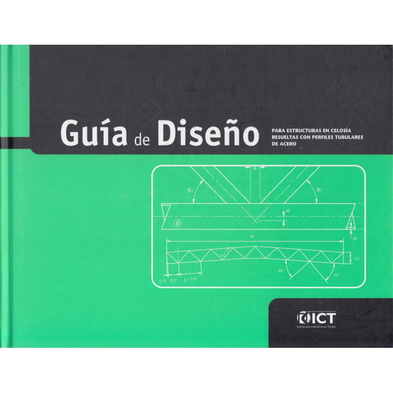 GUIA DE DISEÑO Para Estructuras en Celosía Resueltas con Perfiles Tubulares de Acero