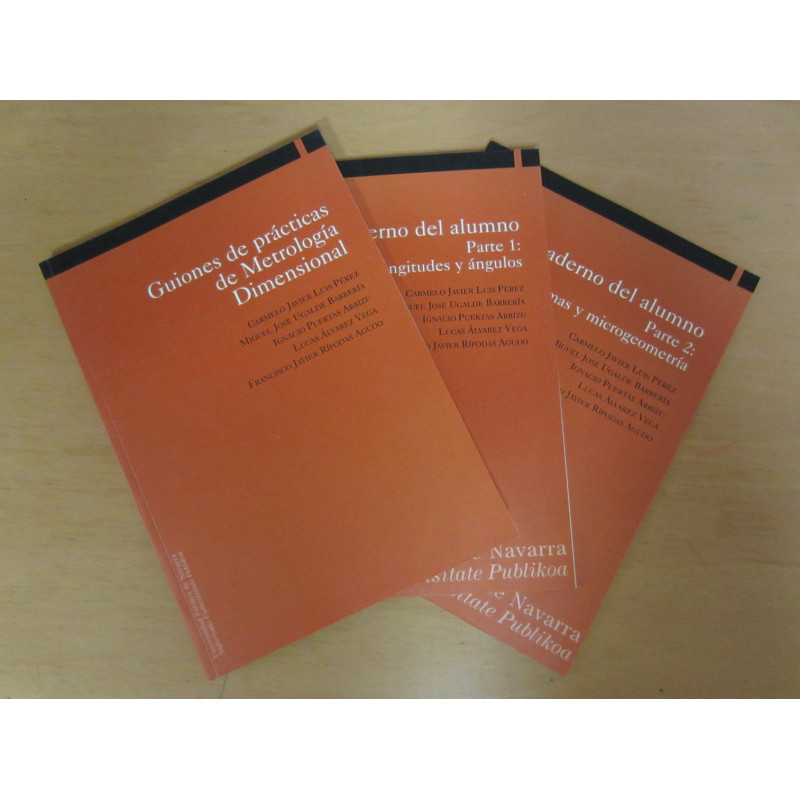 GUIONES DE PRÁCTICAS DE METROLOGÍA DIMENSIONAL. El Tomo + Los 2 CUADERNOS DEL ALUMNO Parte 1: Medidas de Longitudes y Ángulos /