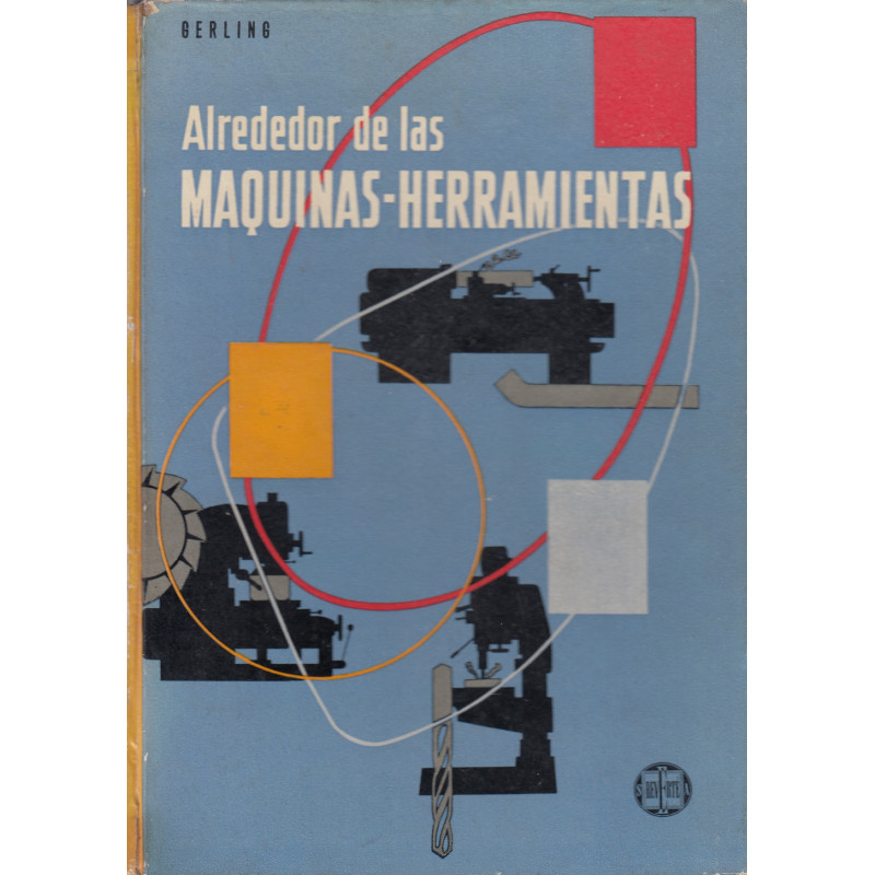 ALREDEDOR DE LAS MÁQUINAS-HERRAMIENTAS Un Estudio Técnico