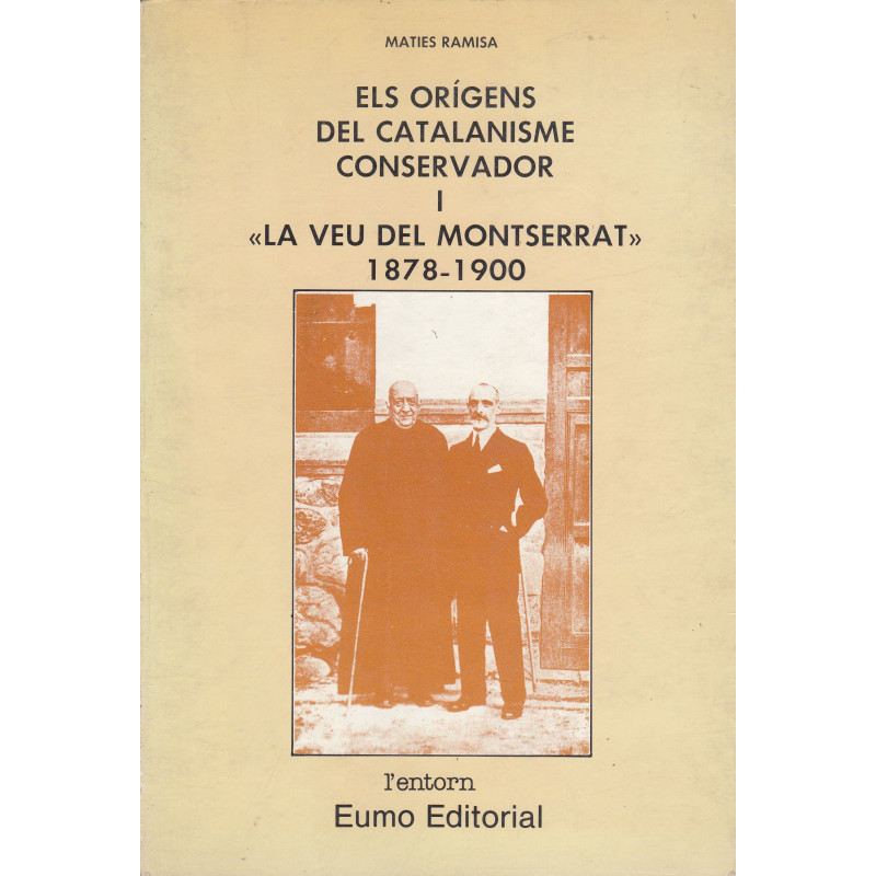 ELS ORÍGENES DEL CATALANISME CONSERVADOR I -LA VEU DEL MONTSERRAT- 1878-1900