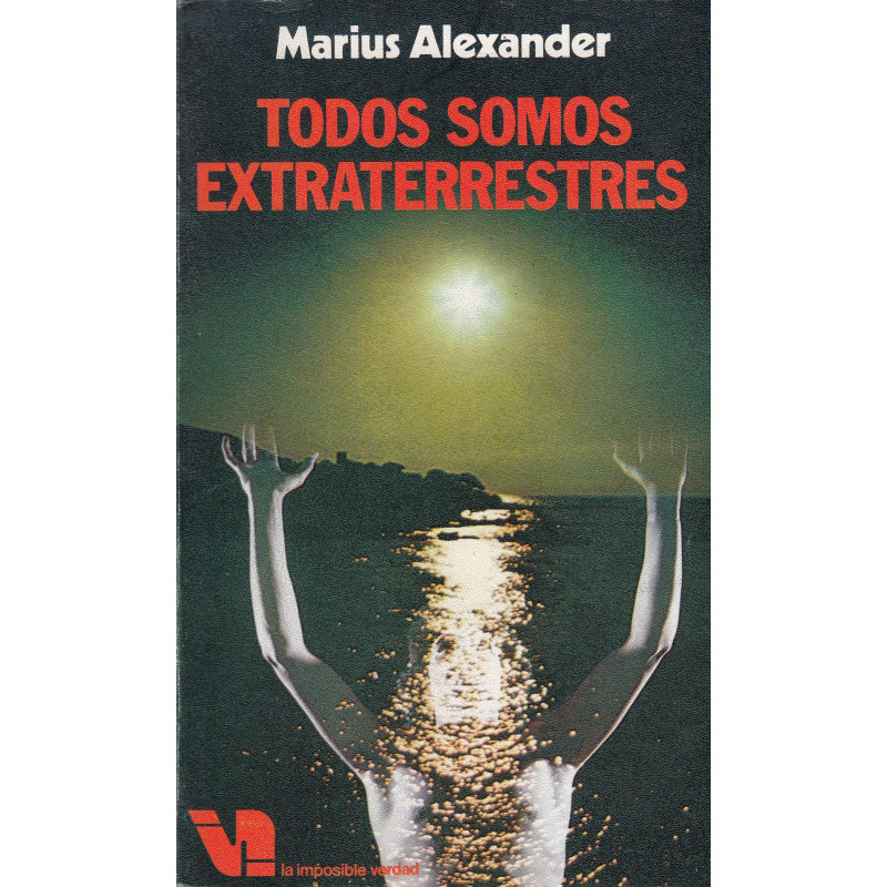 TODOS SOMOS EXTRATERRESTRES (La Imposible Verdad)
