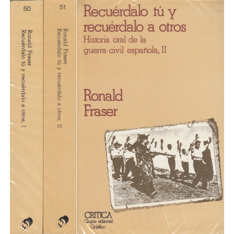 RECUÉRDALO TÚ Y RECUÉRDALO A OTROS Historia oral de la guerra civil española I y II OBRA COMPLETA en 2 TOMOS