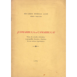 ¿COMARRUGA O CAMARRUGA? Notas de estudio referentes a geografía, historia y fonética de un curioso toponímo