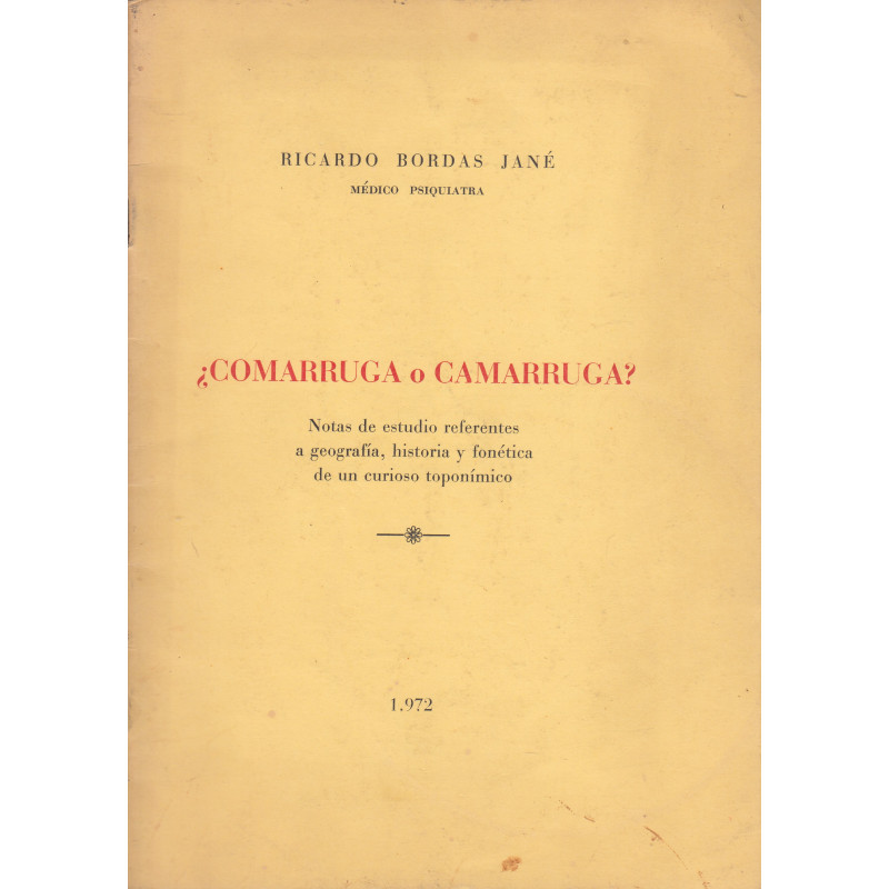 ¿COMARRUGA O CAMARRUGA? Notas de estudio referentes a geografía, historia y fonética de un curioso toponímo