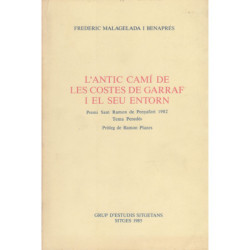L'ANTIC CAMÍ DE LES COSTES DE GARRAF I EL SEU ENTORN