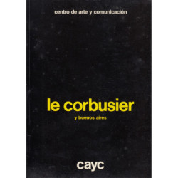 LE CORBUSIER Y BUENOS AIRES el Plan Regulador, 1938-40