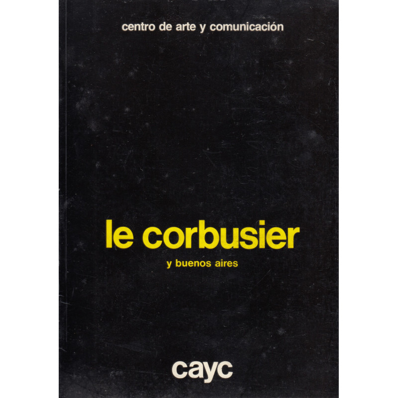 LE CORBUSIER Y BUENOS AIRES el Plan Regulador, 1938-40