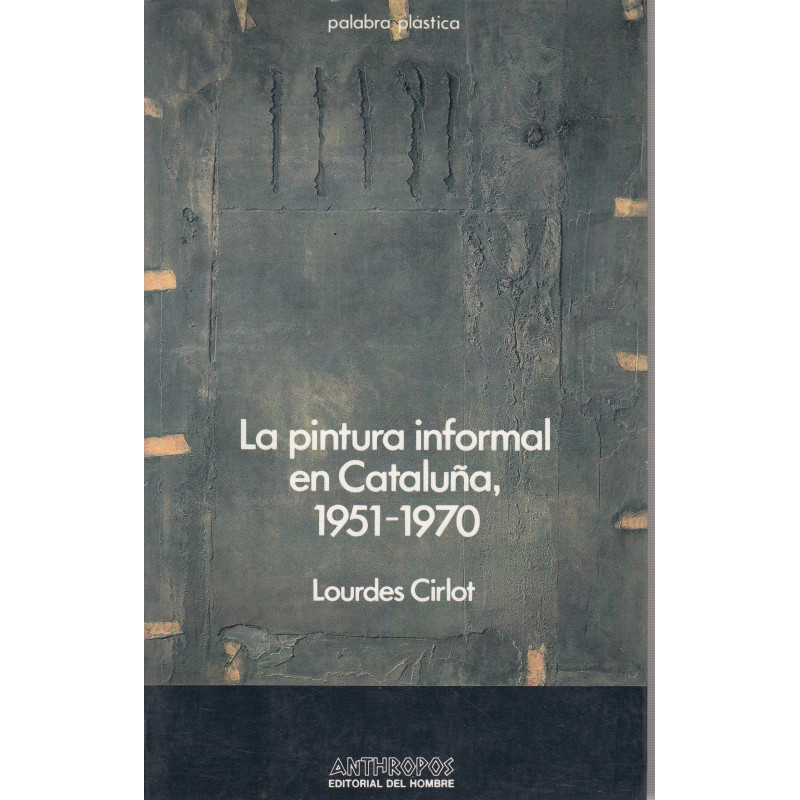 LA PINTURA INFORMAL EN CATALUÑA 1951-1970