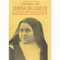 CARISMA DE TERESA DE LISIEUX Su itinerario espiritual a la luz de sus Manuscritos Autobiográficos