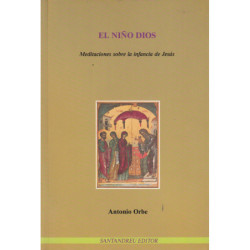 EL NIÑO DIOS. Meditaciones sobre la infancia de Jesús