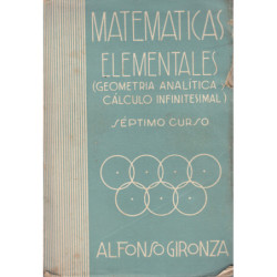 MATEMÁTICAS ELEMENTALES (Geometría Análitica Cálculo Infinitesimal) SEPTIMO CURSO