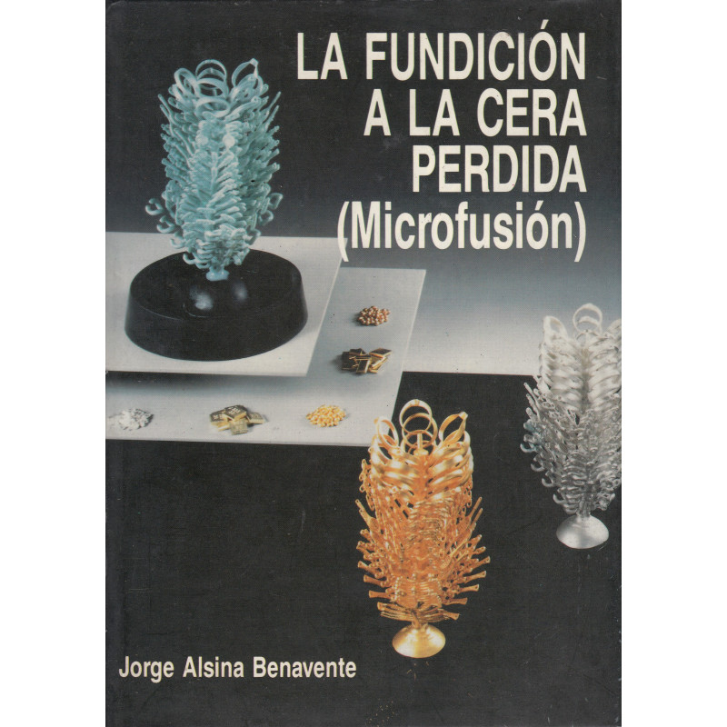 LA FUNDICIÓN A LA CERA PERDIDA (Microfusión)