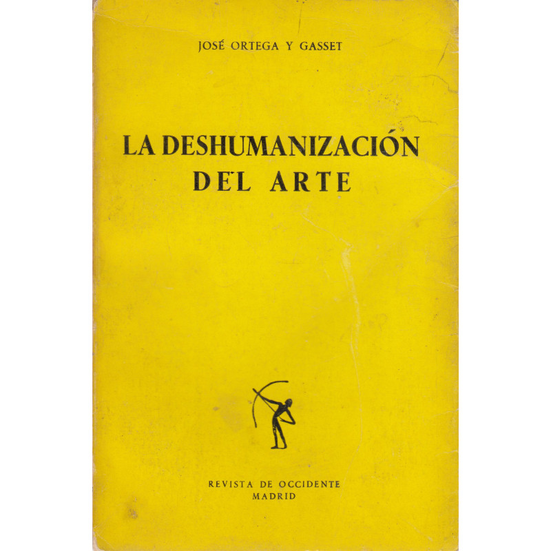 LA DESHUMANIZACIÓN DEL ARTE y Otros Ensayos Estéticos
