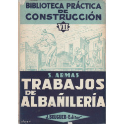 Biblioteca Práctica de Construcción VII. TRABAJOS DE ALBAÑILERIA