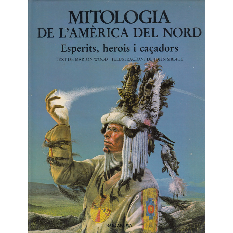 MITOLOGIA DE L'AMERICA DEL NORD Esperits, herois i caçadors