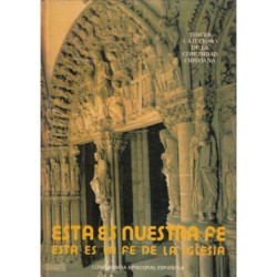 ESTA ES NUESTRA FE, ESTA ES LA FE DE LA IGLESIA. Tercer Catecismo de la Comunidad Cristiana