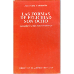 LAS FORMAS DE LA FELICIDAD SON OCHO Comentario a las Bienaventuranzas