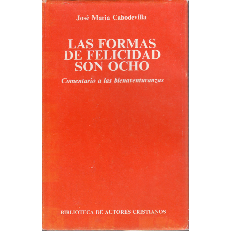 LAS FORMAS DE LA FELICIDAD SON OCHO Comentario a las Bienaventuranzas