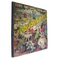 Bons Costums Catalans Vol. VI. EL DIJOUS GRAS