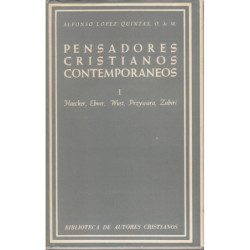 PENSADORES CRISTIANOS CONTEMPORANEOS I. Haecker, Ebner, Wust, Prizwara, Zubiri