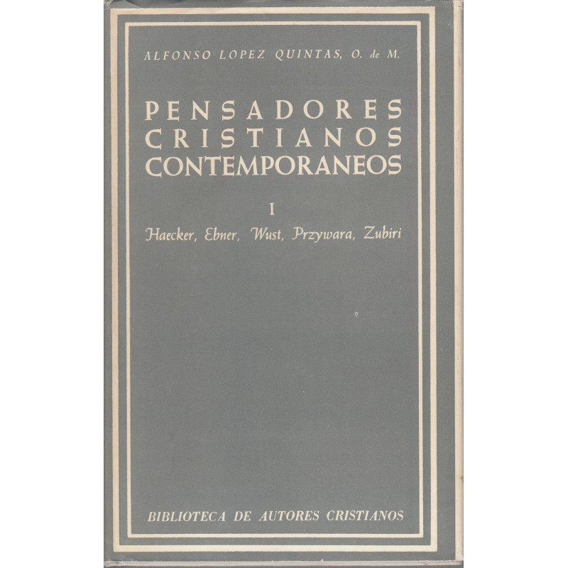 PENSADORES CRISTIANOS CONTEMPORANEOS I. Haecker, Ebner, Wust, Prizwara, Zubiri