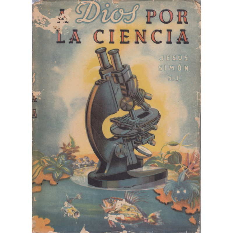 A DIOS POR LA CIENCIA Estudios Científico-Apologéticos