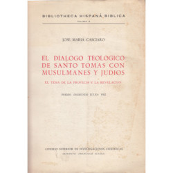 EL DIÁLOGO TEOLÓGICO DE SANTO TOMÁS CON MUSULMANES Y JUDIOS El Tema de La Profecia y La Revelación (Premio -Raimundo Lulio- 1955