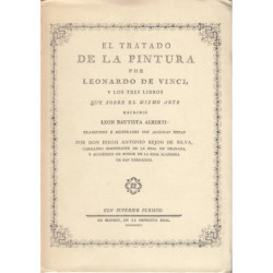 EL TRATADO DE LA PINTURA por LEONARDO DE VINCI, y los Tres Libros que Sobre el Mismo Arte Escribio Leon Bautista Alberti. (Facsí