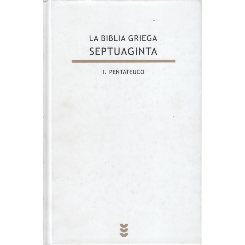 LA BIBLIA GRIEGA SEPTUAGINTA, I. EL PENTATEUCO