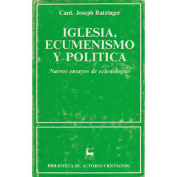 IGLESIA, ECUMENISMO Y POLÍTICA Nuevos ensayos de eclesiología