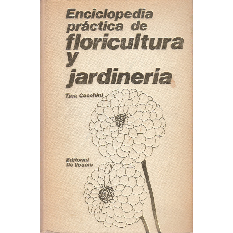 ENCICLOPEDIA PRÁCTICA DE FLORICULTURA Y JARDINERÍA