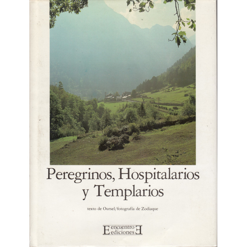 PEREGRINOS, HOSPITALARIOS Y TEMPLARIOS. Vol. 10 de la serie EUROPA ROMÁNICA